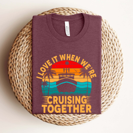 I Love It When We Are Cruising Together Shirt Cruise Squad Family Cruise Shirt Family Vacation Shirt 2023 Cruise Squad Family Travel